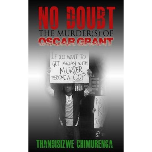No Doubt: The Murder(s) of Oscar Grant Paperback, Createspace