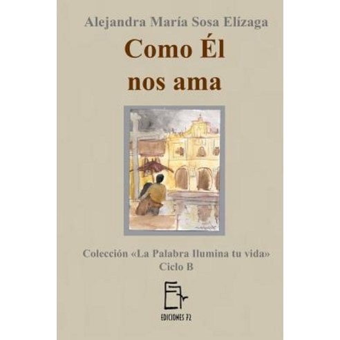 Como El Nos AMA Paperback, Createspace Independent Publishing Platform