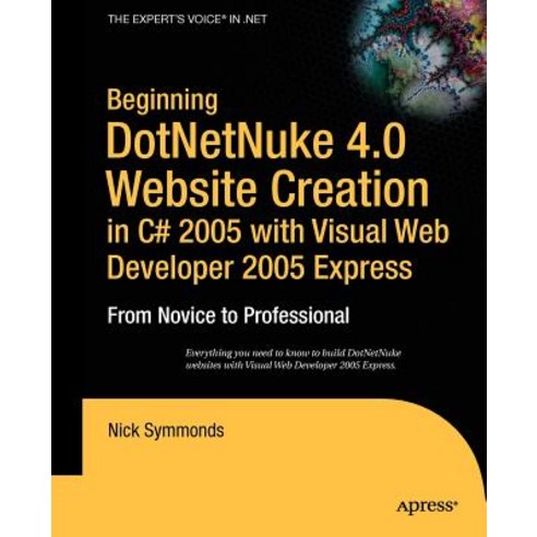 Beginning DotNetNuke 4.0 Website Creation in C# 2005 with Visual Web Developer 2005 Express: From Novice to Professional Paperback, Apress