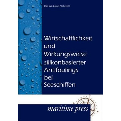 Wirtschaftlichkeit Und Wirkungsweise Silikonbasierter Antifoulings Bei Seeschiffen Paperback, Europ Ischer Hochschulverlag Gmbh & Co. Kg