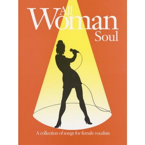 All Woman Soul: A Collection of Songs for Female Vocalists Paperback, International Music Publications