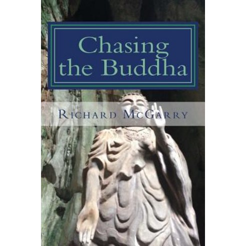 Chasing the Buddha Paperback, Createspace Independent Publishing Platform
