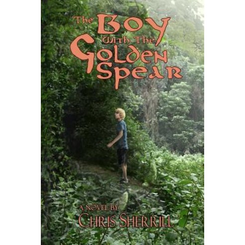 The Boy with the Golden Spear Paperback, Createspace