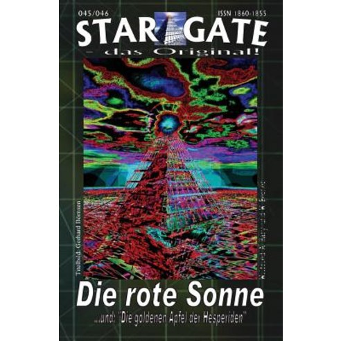 Star Gate 045-046: Die Rote Sonne: ...Und "Die Goldenen Apfel Der Hesperiden" Paperback, Createspace Independent Publishing Platform
