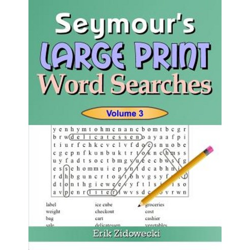Seymour''s Large Print Word Searches - Volume 3 Paperback, Createspace Independent Publishing Platform
