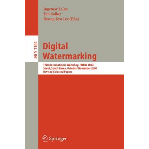 Digital Watermarking: Third International Workshop Iwdw 2004 Seoul Korea October 30 - November 1 2004 Revised Selected Papers Paperback, Springer