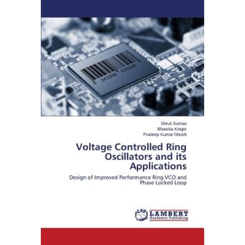 Voltage Controlled Ring Oscillators and Its Applications Paperback, LAP Lambert Academic Publishing