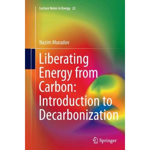 Liberating Energy from Carbon: Introduction to Decarbonization Paperback, Springer