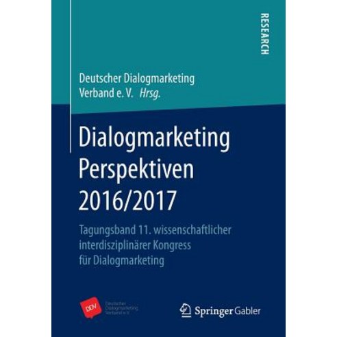 Dialogmarketing Perspektiven 2016/2017: Tagungsband 11. Wissenschaftlicher Interdisziplinarer Kongress Fur Dialogmarketing Paperback, Springer Gabler