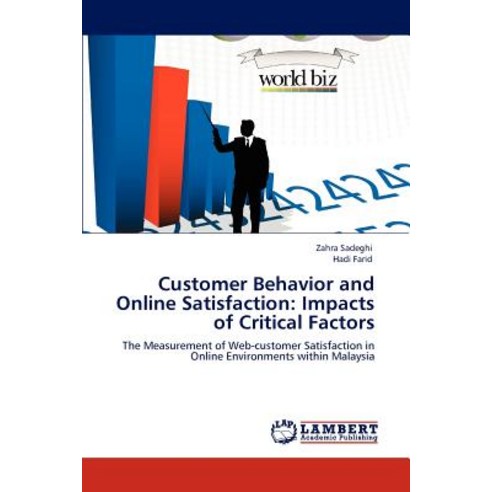 Customer Behavior and Online Satisfaction: Impacts of Critical Factors Paperback, LAP Lambert Academic Publishing