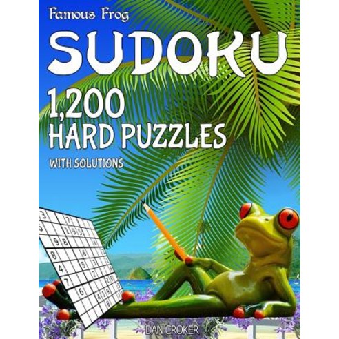 Famous Frog Sudoku 1 200 Hard Puzzles with Solutions: A Beach Bum Series 2 Book Paperback, Createspace Independent Publishing Platform