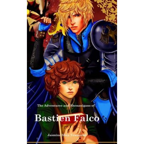 The Adventures and Shenanigans of Bastien Falco Paperback, Createspace Independent Publishing Platform