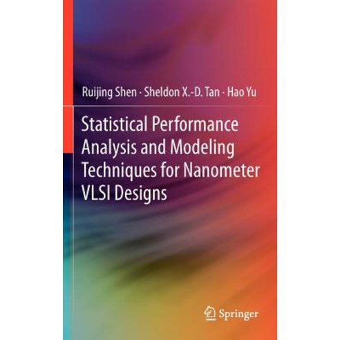 Statistical Performance Analysis and Modeling Techniques for Nanometer VLSI Designs Hardcover, Springer