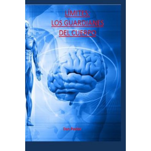 Limites: Los Guardianes del Cuerpo Paperback, Createspace Independent Publishing Platform