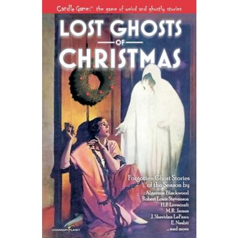 Candle Game: (Tm) Lost Ghosts of Christmas: Forgotten Ghost Stories of the Season Paperback, Legendary Planet