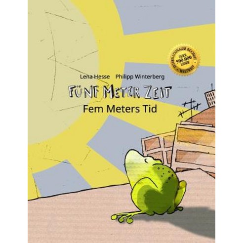 Funf Meter Zeit/Fem Meters Tid: Kinderbuch Deutsch-Danisch (Bilingual/Zweisprachig) Paperback, Createspace Independent Publishing Platform