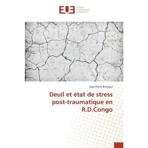 Deuil Et Etat de Stress Post-Traumatique En R.D.Congo = Deuil Et A(c)Tat de Stress Post-Traumatique En R.D.Congo Paperback, Omniscriptum