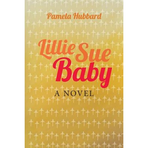 Lillie Sue Baby: Loving Evil People Paperback, Createspace Independent Publishing Platform