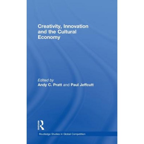 Creativity Innovation and the Cultural Economy Hardcover, Routledge