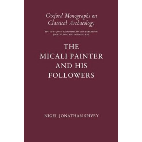 The Micali Painter and His Followers Hardcover, OUP Oxford