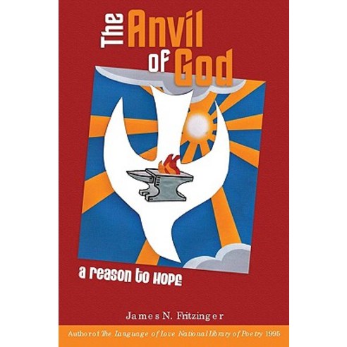 The Anvil of God: A Reason to Hope Paperback, iUniverse