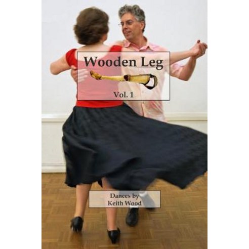 Wooden Leg 1 Paperback, Createspace Independent Publishing Platform