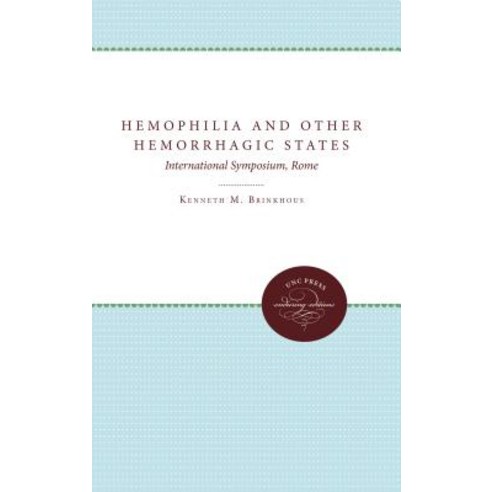 Hemophilia and Other Hemorrhagic States: International Symposium Rome Paperback, University of North Carolina Press