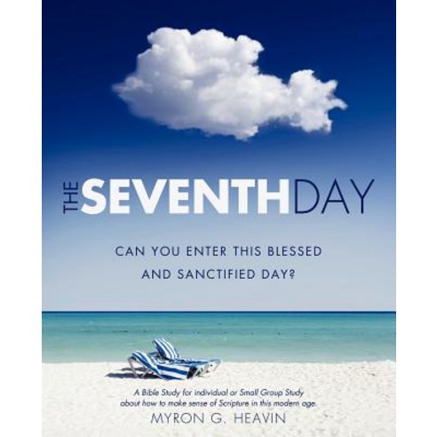 The Seventh Day Can You Enter This Blessed and Sanctified Day? Paperback, Xulon Press