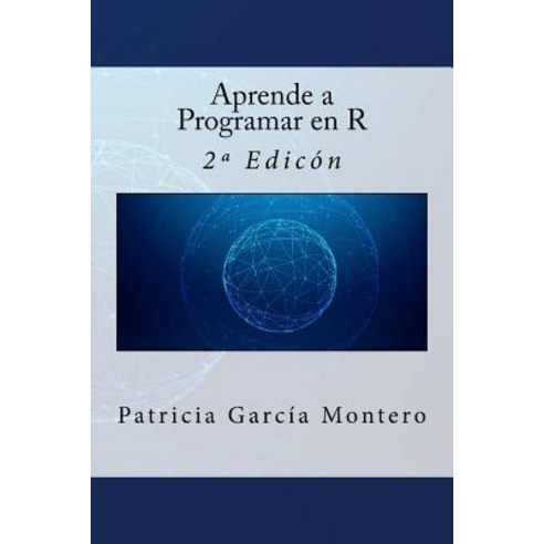 Aprende a Programar En R: 2a Edicion Paperback, Createspace Independent Publishing Platform