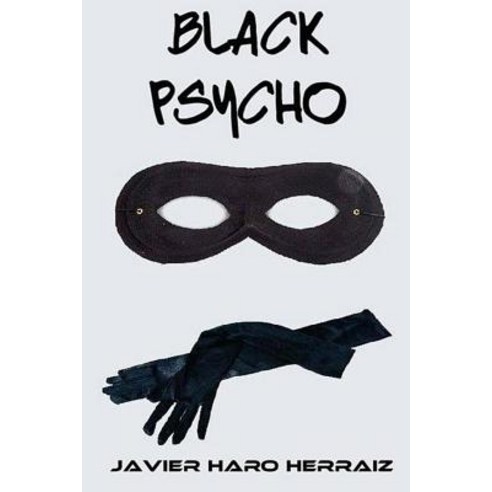 Black Psycho Paperback, Createspace Independent Publishing Platform