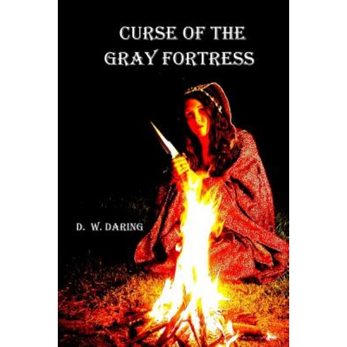 Curse of the Gray Fortress Paperback, Createspace Independent Publishing Platform