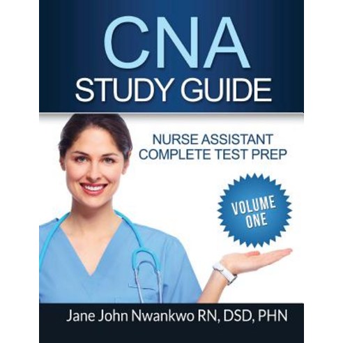 CNA Study Guide: Complete Nurse Assistant Test Prep Paperback, Createspace Independent Publishing Platform