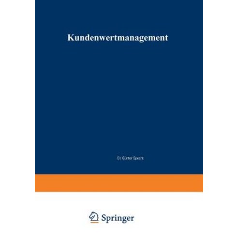 Kundenwertmanagement: Konzept Zur Wertorientierten Analyse Und Gestaltung Von Kundenbeziehungen Paperback, Deutscher Universitatsverlag