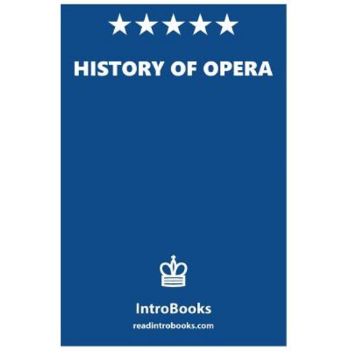 History of Opera Paperback, Createspace Independent Publishing Platform