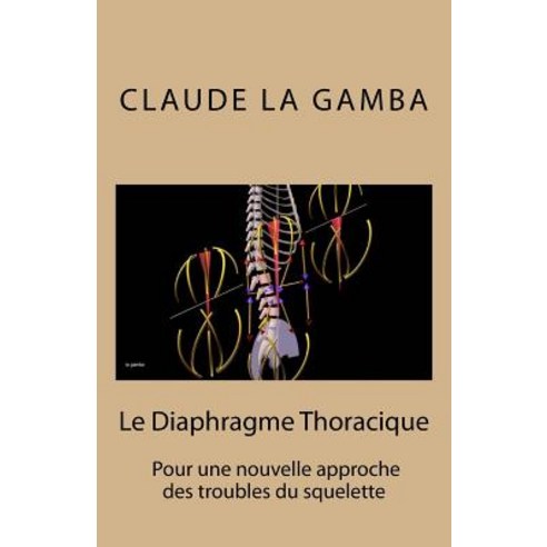Le Diaphragme Thoracique Paperback, Createspace Independent Publishing Platform