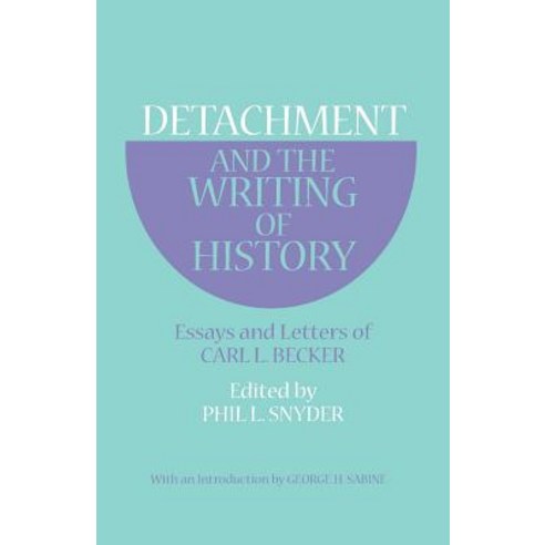 Detachment and the Writing of History: Essays and Letters Paperback, Cornell University Press