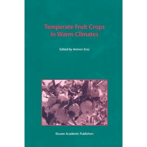 Temperate Fruit Crops in Warm Climates Paperback, Springer