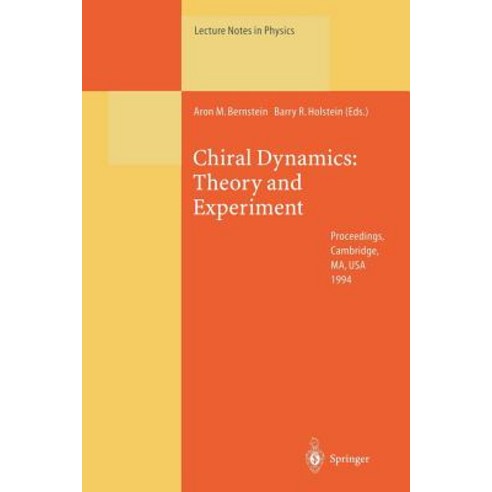 Chiral Dynamics: Theory and Experiment: Proceedings of the Workshop Held at Mit Cambridge Ma USA 25-29 July 1994 Paperback, Springer