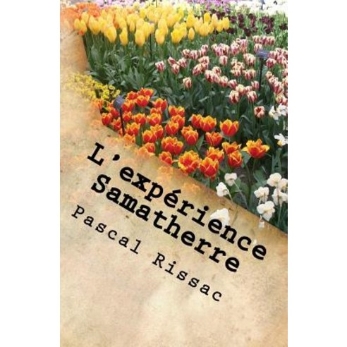 L''Experience Samatherre Paperback, Createspace Independent Publishing Platform