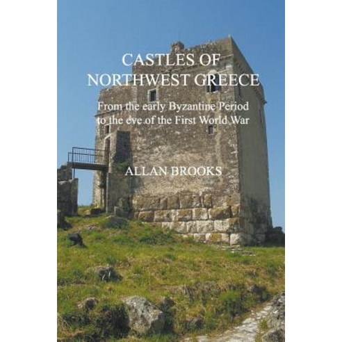 Castles of Northwest Greece Paperback, Aetos Press