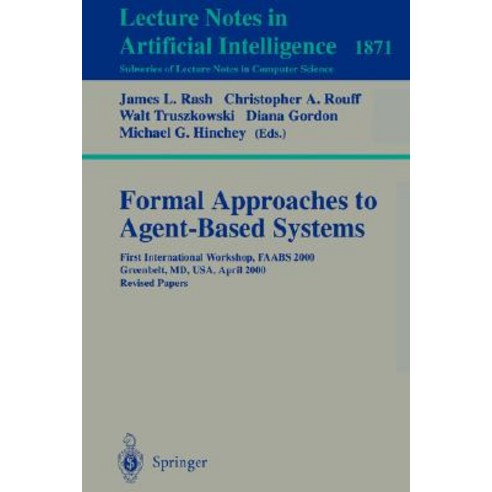 Formal Approaches to Agent-Based Systems: First International Workshop Faabs 2000 Greenbelt MD USA April 5-7 2000 Revised Papers Paperback, Springer