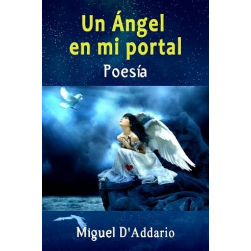 Un Angel En Mi Portal: Poesia Paperback, Createspace Independent Publishing Platform