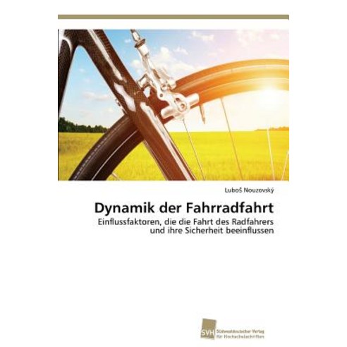 Dynamik Der Fahrradfahrt Paperback, Sudwestdeutscher Verlag Fur Hochschulschrifte