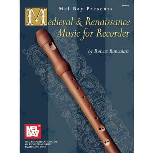 Medieval & Renaissance Music for Recorder Paperback, Mel Bay Publications