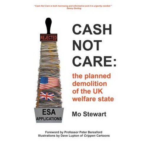 Cash Not Care: The Planned Demolition of the UK Welfare State Hardcover, New Generation Publishing