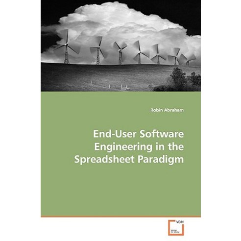 End-User Software Engineering in the Spreadsheet Paradigm Paperback, VDM Verlag