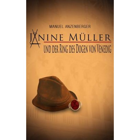 Janine Muller Und Der Ring Des Dogen Von Venedig Paperback, Createspace Independent Publishing Platform