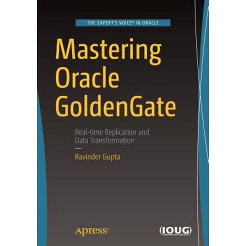 Mastering Oracle GoldenGate, Apress