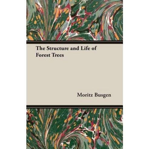 The Structure and Life of Forest Trees Paperback, Holloway Press