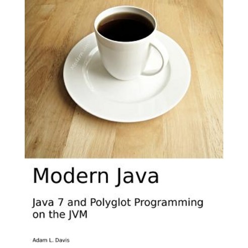 Modern Java: Java 7 and Polyglot Programming on the Jvm Paperback ...